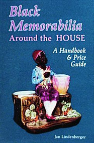 Black Memorabilia Around the House (A Handbook and Price Guide) by Jan Lindenberger, 9780887404870