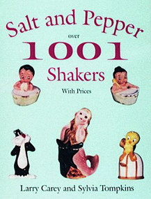 1001 Salt & Pepper Shakers by Larry Carey, 9780887406072