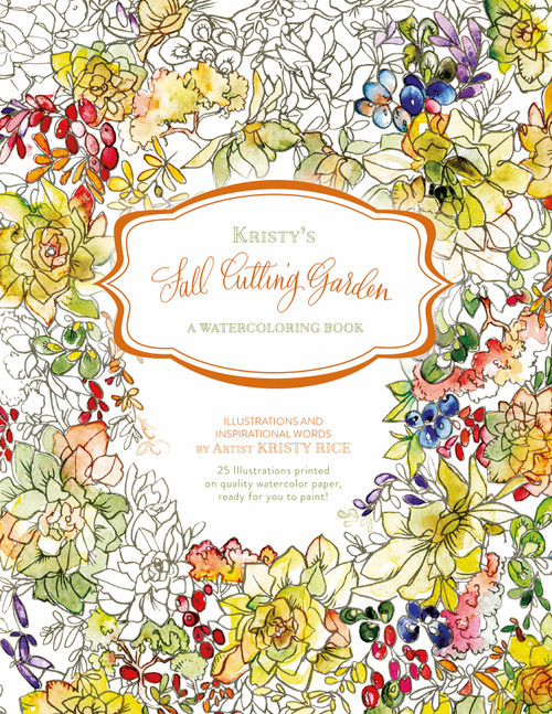 Kristy's Fall Cutting Garden (A Watercoloring Book) by Kristy Rice, 9780764353796