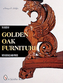 The Best of Golden Oak Furniture (With Details and Prices) by Nancy N. Schiffer, 9780764311475