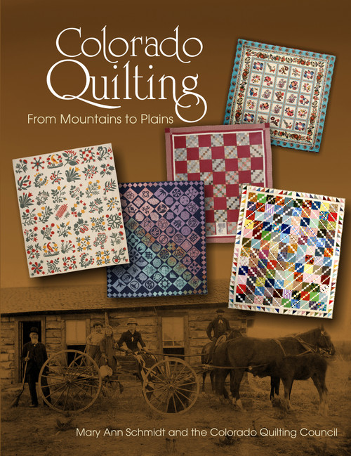 Colorado Quilting (From Mountains to Plains) by Mary Ann Schmidt, 9780764345968