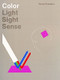 Color: Light, Sight, Sense (Light, Sight, Sense) by Moritz Zwimpfer, 9780887401398