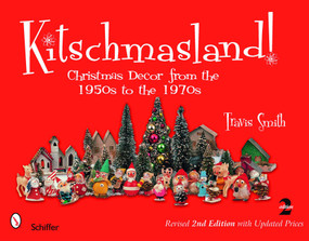Kitschmasland! (Christmas Decor from the 1950s to the 1970s) by Travis Smith, 9780764329784