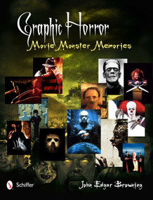 Graphic Horror (Movie Monster Memories) by John Edgar Browning, 9780764340826