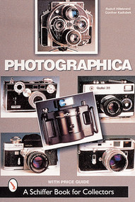 Photographica (The Fascination with Classic Cameras) by Rudolf Hillebrand, 9780764311741