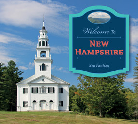 Welcome to New Hampshire by Ken Paulsen, 9780764357497