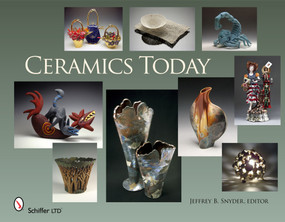 Ceramics Today by Jeffrey B. Snyder, 9780764334658