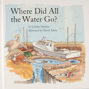 Where Did All the Water Go? by Carolyn Stearns, David Aiken, 9780870335068