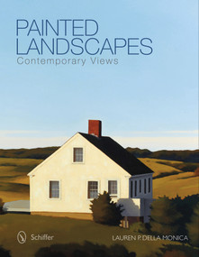 Painted Landscapes (Contemporary Views) by Lauren P. Della Monica, 9780764343582