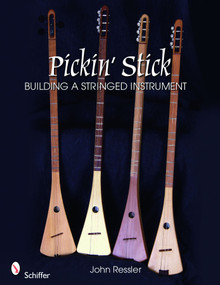 Pickin' Stick (Building a Stringed Instrument) by John Ressler, 9780764335716