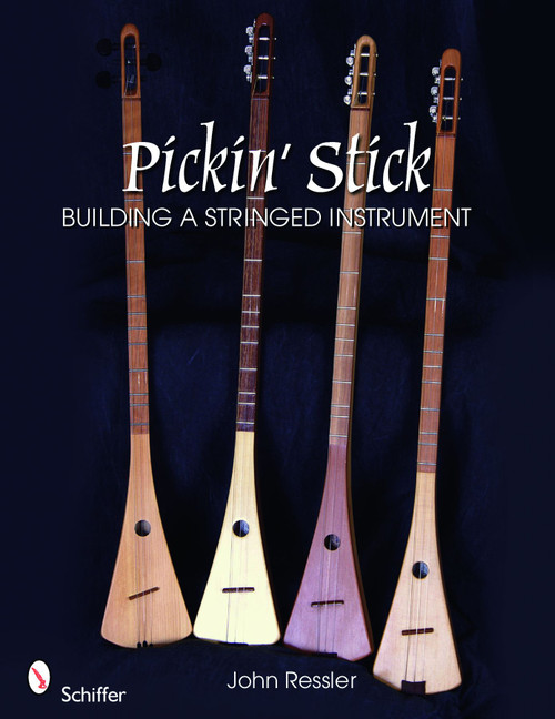 Pickin' Stick (Building a Stringed Instrument) by John Ressler, 9780764335716