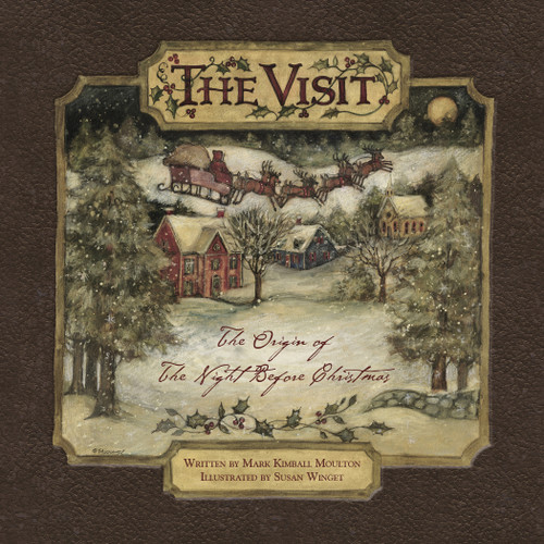 The Visit (The Origin of "The Night Before Christmas") by Mark Kimball Moulton, Susan Winget, 9780764345753