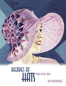 Decades of Hats (1900s to the 1970s) by Sue Nightingale, 9780764345111