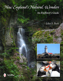 New England's Natural Wonders (An Explorer's Guide) by John S. Burk, 9780764339837