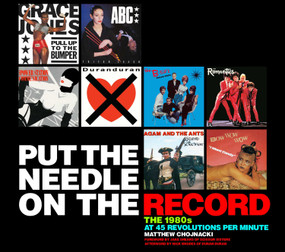 Put the Needle on the Record (The 1980s at 45 Revolutions Per Minute) by Matthew Chojnacki, 9780764338311