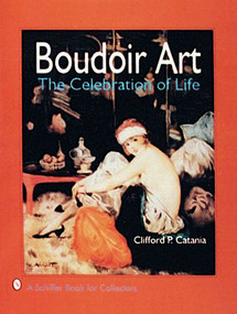 Boudoir Art (The Celebration of Life) by Clifford P. Catania, 9780887406157