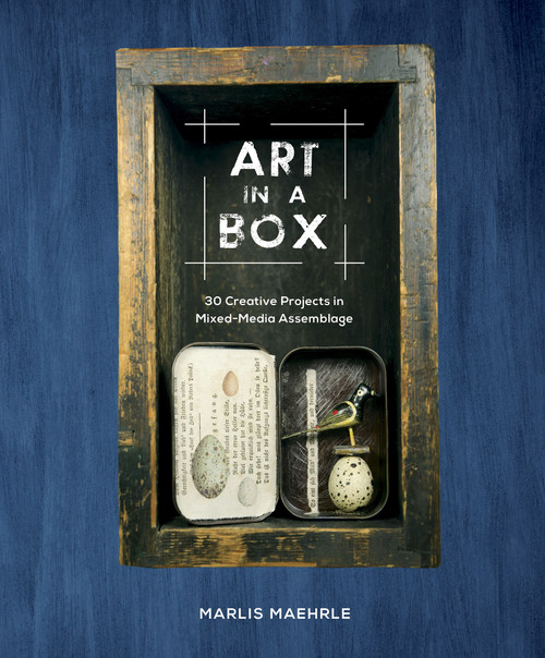 Art in a Box (30 Creative Projects in Mixed-Media Assemblage) by Marlis Maehrle, 9780764358418