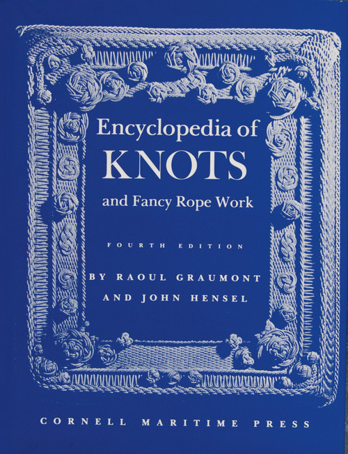 Encyclopedia of Knots and Fancy Rope Work by Raoul Graumont, 9780870330216