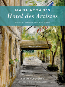 Manhattan's Hotel des Artistes (America's Paris on West 67th Street) by Robert Hudovernik, 9780764360442