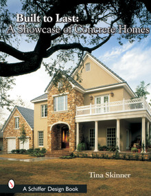 Built to Last (A Showcase of Concrete Homes) by Tina Skinner, 9780764316173
