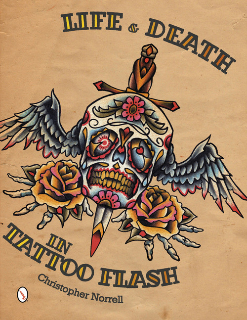 Life & Death in Tattoo Flash by Christopher Norrell, 9780764342059