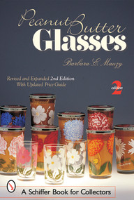 Peanut Butter Glasses (Revised & Expanded 2nd Edition) by Barbara E. Mauzy, 9780764314773