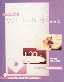 Vintage White Linens (A to Z) by Marsha L. Manchester, 9780764303630