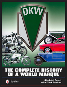 DKW (The Complete History of a World Marque) by Siegfried Rauch, Frank Rönicke, David Johnston, 9780764348013
