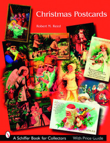 Christmas Postcards (A Collector's Guide) by Robert M. Reed, 9780764326899