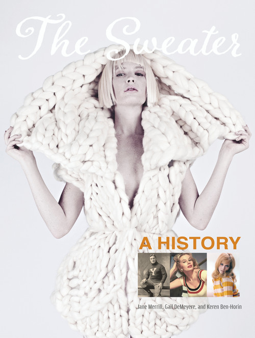 The Sweater (A History) by Jane Merrill, Keren Ben-Horin, Gail DeMeyere, 9780764352614