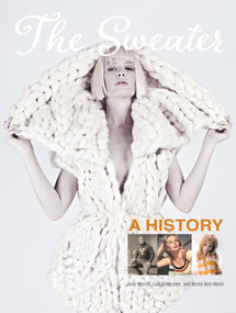 The Sweater (A History) by Jane Merrill, Keren Ben-Horin, Gail DeMeyere, 9780764352614