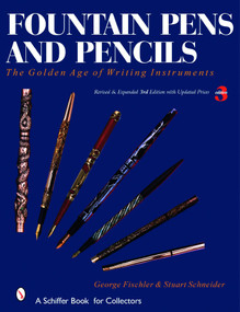 Fountain Pens and Pencils (The Golden Age of Writing Instruments) by Stuart Schneider, George Fischler, 9780764328398