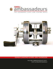 Small Ambassadeurs (The Legendary Light-Line Fishing Reels: The ABU Ambassadeur 2500C, 1500C & Related Models) by Espen Sjaastad, Karl-Eric Svensson, 9780764348662