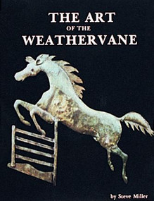 The Art of the Weathervane by Steve Miller, 9780887400056
