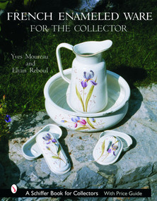 French Enameled Ware for the Collector by Yves Moureau, 9780764318092