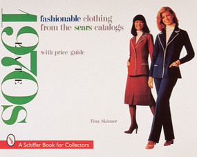 Fashionable Clothing from the Sears Catalogs (Late 1970s) by Tina Skinner, 9780764306006