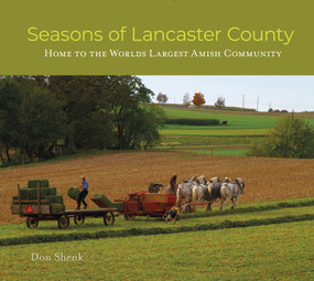 Seasons of Lancaster County (Home to the World's Largest Amish Community) by Don Shenk, 9780764357558