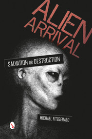Alien Arrival: Salvation or Destruction (Salvation or Destruction) by Michael FitzGerald, 9780764347634