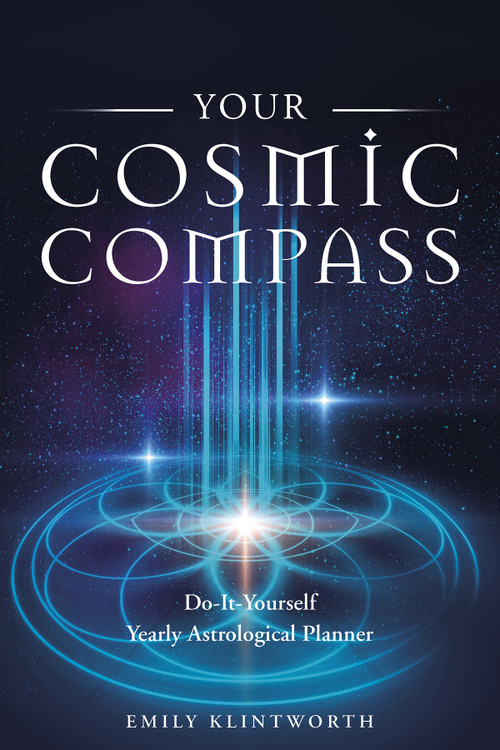Your Cosmic Compass (Do-It-Yourself Yearly Astrological Planner) by Emily Klintworth, 9780764355936