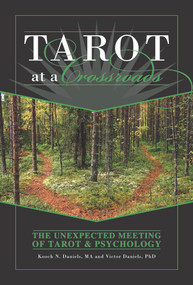 Tarot at a Crossroads (The Unexpected Meeting of Tarot & Psychology) by Kooch N. Daniels, Victor Daniels, 9780764351860