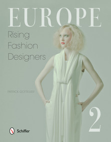 Europe: Rising Fashion Designers 2 (Rising Fashion Designers 2) by Jane Gottelier, Patrick Gottelier, 9780764345456