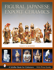 Figural Japanese Export Ceramics by Nancy N. Schiffer, 9780764315039