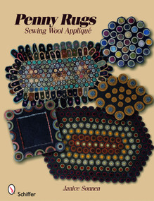 Penny Rugs (Sewing Wool Appliqué) by Janice Sonnen, 9780764334672