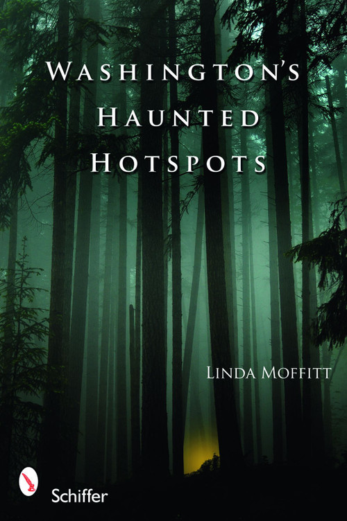 Washington's Haunted Hotspots by Linda Moffitt, 9780764332777
