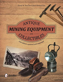 Antique Mining Equipment and Collectibles by Ron Bommarito, David W. Pearson, 9780764350894