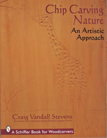 Chip Carving Nature (An Artistic Approach) by Craig Vandall Stevens, 9780764300295