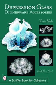 Depression Glass Dinnerware Accessories by Doris Yeske, 9780764322860