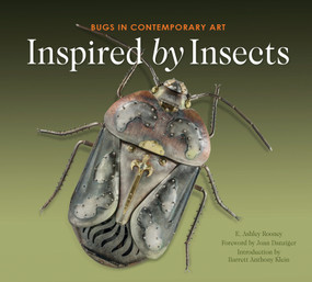 Inspired by Insects (Bugs in Contemporary Art) by E. Ashley Rooney, Joan Danzinger, Barrett Anthony Klein, 9780764353062