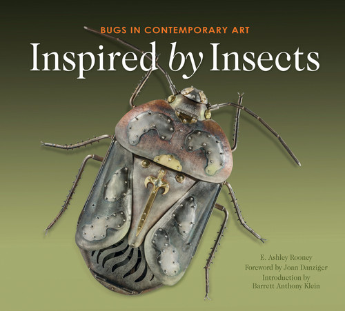 Inspired by Insects (Bugs in Contemporary Art) by E. Ashley Rooney, Joan Danzinger, Barrett Anthony Klein, 9780764353062