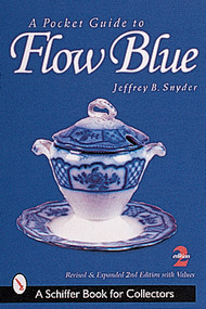 A Pocket Guide to Flow Blue by Jeffrey B. Snyder, 9780764310966